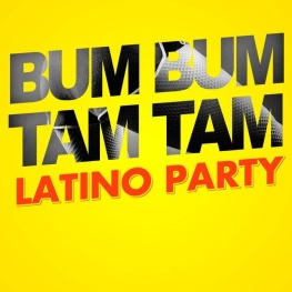 Bum Bum Tam Tam Latino Party
