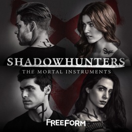 Shadowhunters: The Mortal Instruments