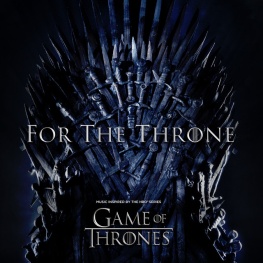  For the Throne (Music Inspired by the HBO Series Game of Thrones)