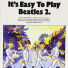 It’s Easy To Play Beatles - 2